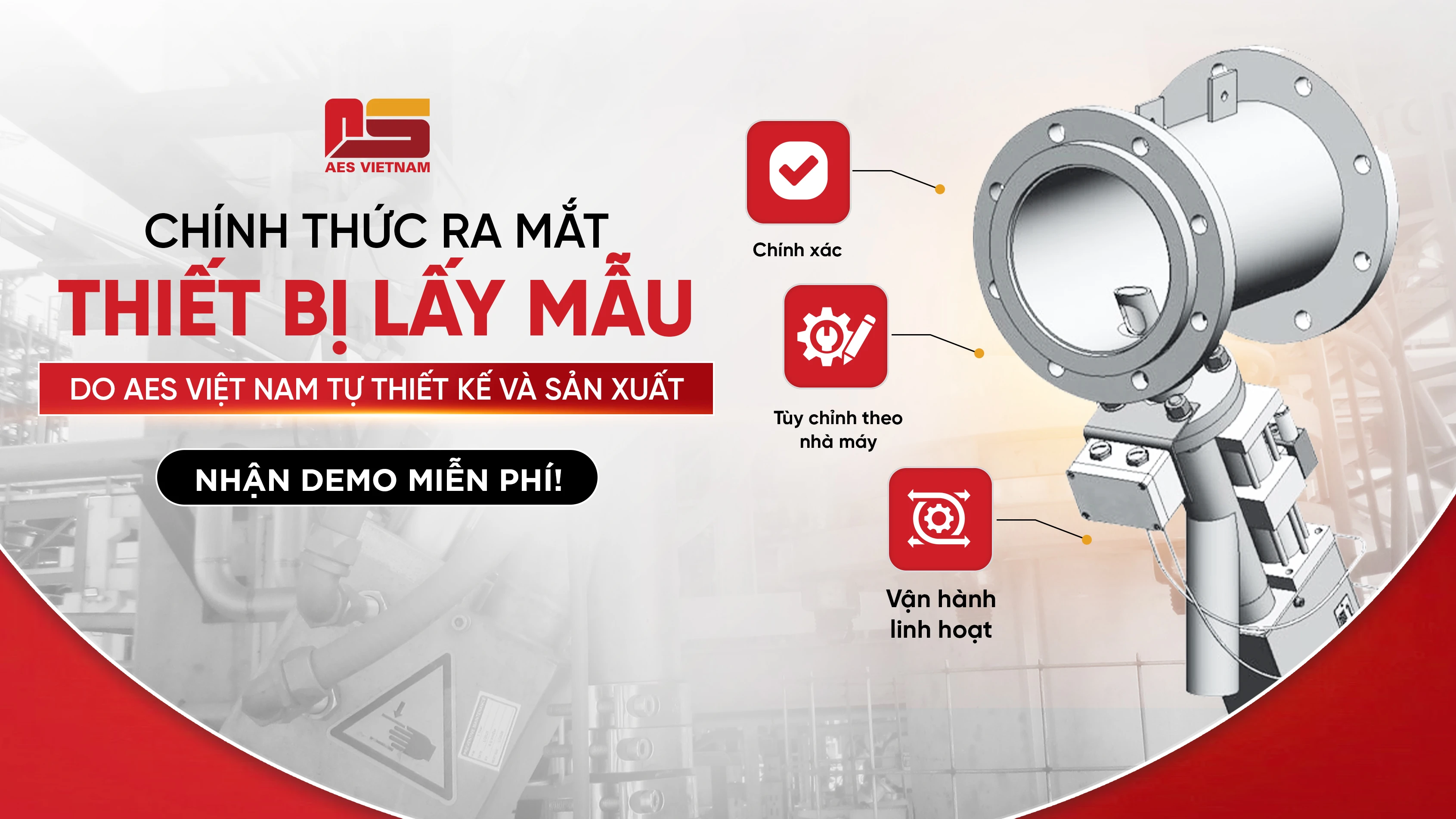 THIẾT BỊ LẤY MẪU – GIẢI PHÁP NỘI ĐỊA HÓA CHO NGÀNH CÔNG NGHIỆP VIỆT NAM